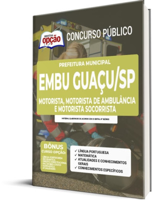 Apostila Prefeitura de Embu Guaçu - SP - Motorista, Motorista de Ambulância e Motorista Socorrista