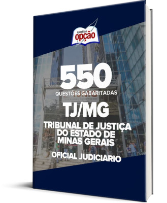 Caderno TJ-MG - Oficial Judiciário - 550 Questões Gabaritadas