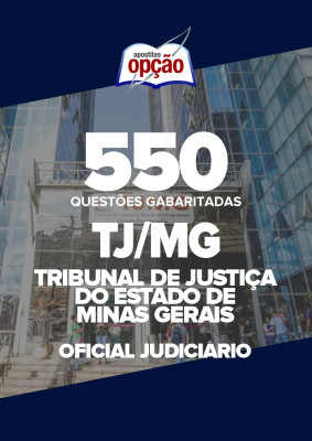 Caderno TJ-MG - Oficial Judiciário - 550 Questões Gabaritadas