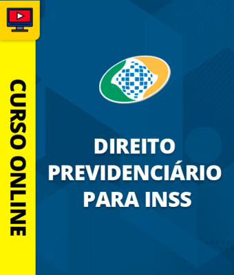 Curso de Direito Previdenciário para INSS