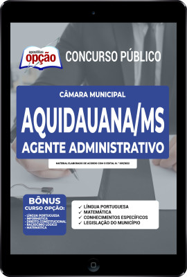 Apostila Câmara de Aquidauana - MS em PDF - Agente Administrativo