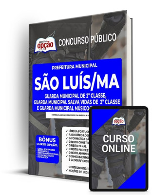 Apostila Prefeitura de São Luís - MA - Guarda Municipal 2ª de Classe, Guarda Municipal Salva Vidas de 2ª Classe e Guarda Municipal Músico de 2º Classe