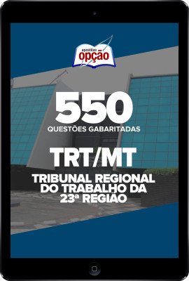 Caderno TRT-MT - 550 Questões Gabaritadas em PDF