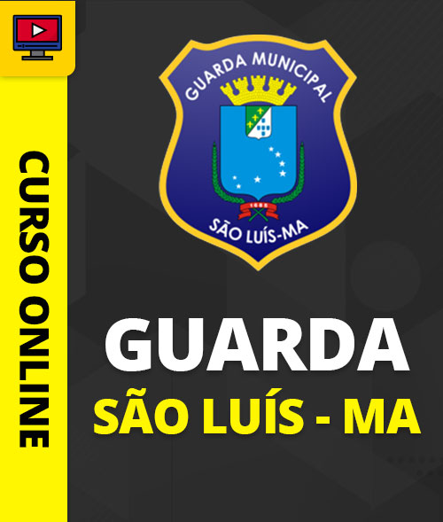 Curso Guarda de São Luís - MA