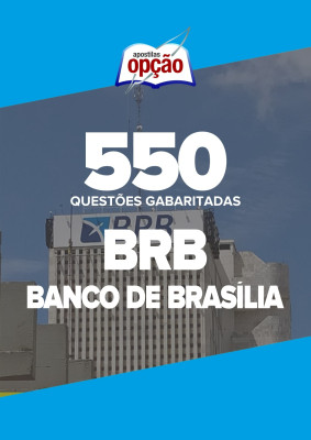 Caderno BRB - 550 Questões Gabaritadas