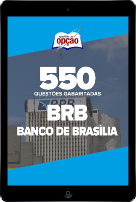 Caderno BRB - 550 Questões Gabaritadas em PDF