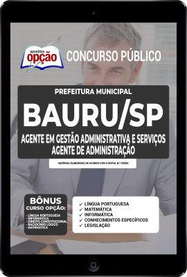 Apostila Prefeitura de Bauru - SP em PDF - Agente em Gestão Administrativa e Serviços - Agente de Administração