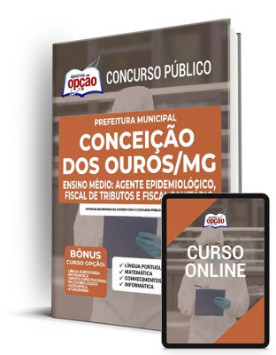 Apostila Prefeitura de Conceição dos Ouros - MG - Ensino Médio: Agente Epidemiológico, Monitor de Alunos, Fiscal de Tributos e Postura e Fiscal Sanitário