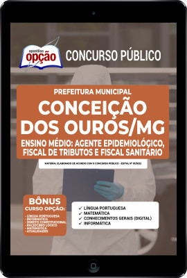 Apostila Prefeitura de Conceição dos Ouros - MG em PDF - Ensino Médio: Agente Epidemiológico, Monitor de Alunos, Fiscal de Tributos e Postura e Fiscal Sanitário