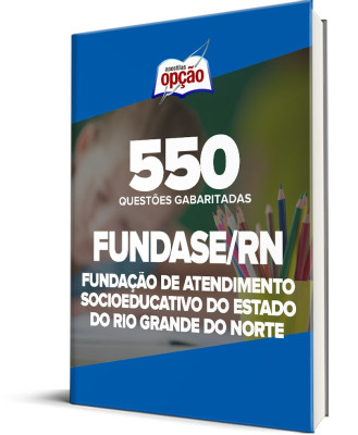 Caderno FUNDASE-RN - 550 Questões Gabaritadas