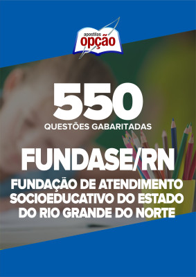 Caderno FUNDASE-RN - 550 Questões Gabaritadas