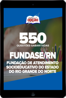 Caderno FUNDASE-RN - 550 Questões Gabaritadas em PDF