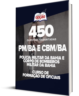 Caderno PM-BA e CBM-BA - Curso de Formação de Oficiais - 450 Questões Gabaritadas