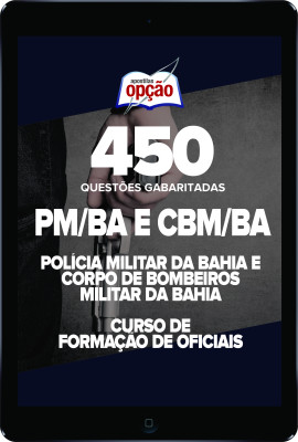 Caderno PM-BA e CBM-BA - Curso de Formação de Oficiais - 450 Questões Gabaritadas em PDF
