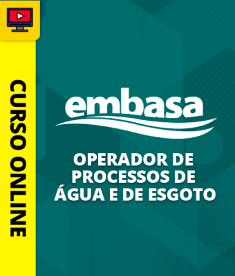 Curso EMBASA - Operador de Processos de Água e de Esgoto