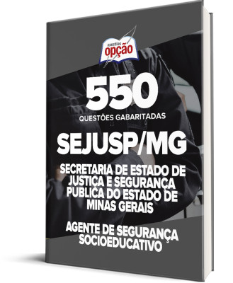 Caderno SEJUSP-MG - Agente de Segurança Socioeducativo - 550 Questões Gabaritadas