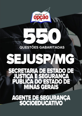 Caderno SEJUSP-MG - Agente de Segurança Socioeducativo - 550 Questões Gabaritadas