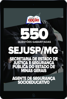 Caderno SEJUSP-MG - Agente de Segurança Socioeducativo - 550 Questões Gabaritadas em PDF