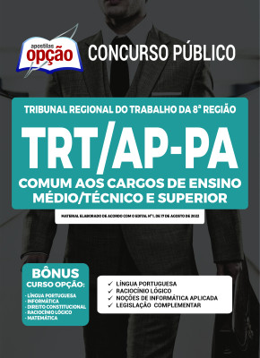 Apostila TRT-AP-PA - Comum aos Cargos de Ensino Médio/Técnico e Superior