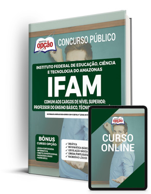 Apostila IFAM - Comum Cargos de Nível Superior: Professor do Ensino Básico, Técnico e Tecnológico