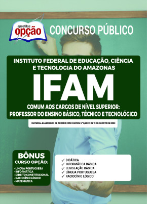 Apostila IFAM - Comum Cargos de Nível Superior: Professor do Ensino Básico, Técnico e Tecnológico