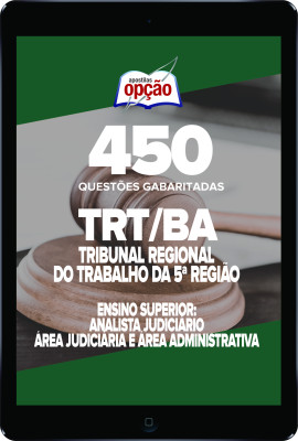 Caderno TRT-BA (Ensino Superior) - 450 Questões Gabaritadas em PDF