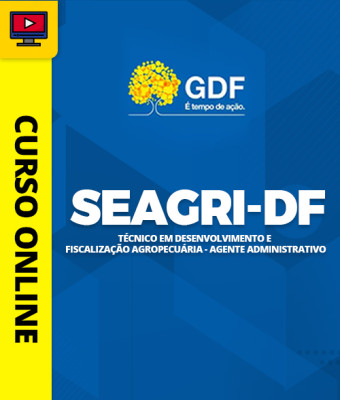 Curso SEAGRI-DF - Técnico em Desenvolvimento e Fiscalização Agropecuária - Agente Administrativo