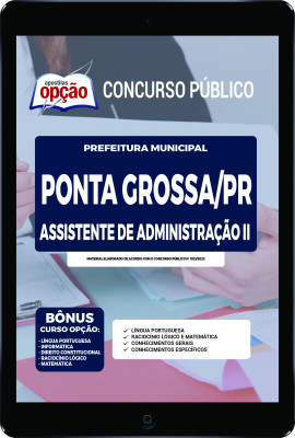 Apostila Prefeitura de Ponta Grossa - PR em PDF - Assistente de Administração II