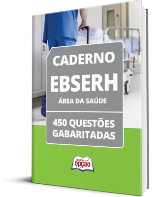 Caderno EBSERH - Área da Saúde - 500 Questões Gabaritadas