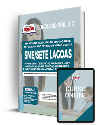 Apostila SME Sete Lagoas - MG - Professor de Educação Básica - PEB com Atuação na Educação Infantil e no Ensino Fundamental Anos Iniciais