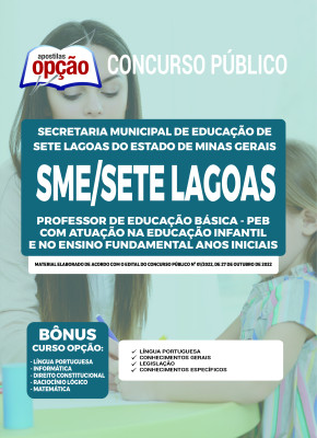 Apostila SME Sete Lagoas - MG - Professor de Educação Básica - PEB com Atuação na Educação Infantil e no Ensino Fundamental Anos Iniciais