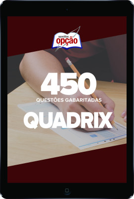 Caderno QUADRIX - 450 Questões Gabaritadas em PDF