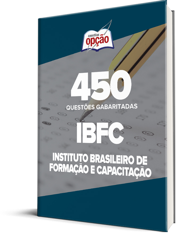 Caderno IBFC - 450 Questões Gabaritadas