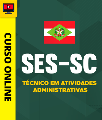 Curso SES-SC - Técnico em Atividade Administrativa