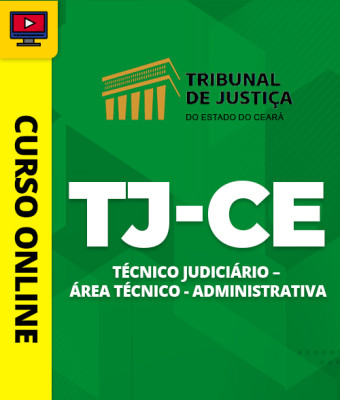 Curso TJ-CE – Técnico Judiciário – Área Técnico-Administrativa