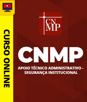 Curso CNMP - Apoio Técnico Administrativo - Segurança Institucional