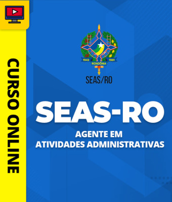 Curso SEAS-RO - Agente em Atividades Administrativas