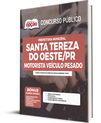 Apostila Prefeitura de Santa Tereza do Oeste - PR - Motorista Veículo Pesado