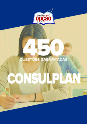 Caderno CONSULPLAN - 450 Questões Gabaritadas