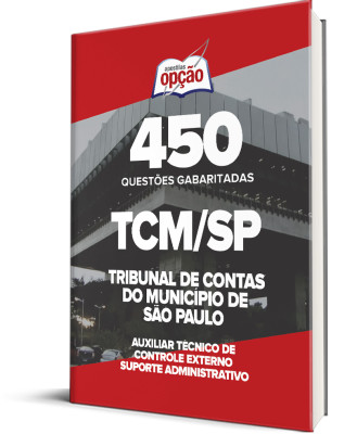 Caderno TCM-SP - Auxiliar Técnico de Controle Externo - Suporte Administrativo - 450 Questões Gabaritadas