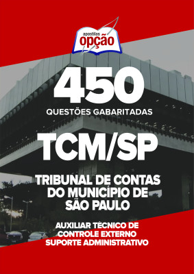 Caderno TCM-SP - Auxiliar Técnico de Controle Externo - Suporte Administrativo - 450 Questões Gabaritadas
