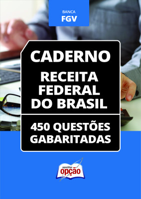 Caderno Receita Federal - 450 Questões Gabaritadas