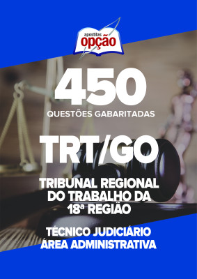 Caderno TRT-GO - Técnico Judiciário - Área Administrativa - 450 Questões Gabaritadas