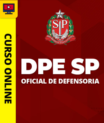 Curso DPE-SP - Oficial de Defensoria Pública