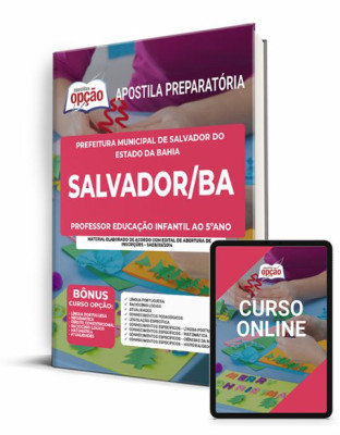 Apostila Prefeitura de Salvador - BA - Professor Educação Infantil ao 5º ano 