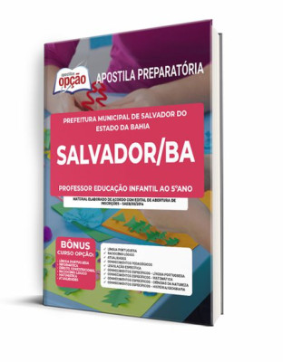 Apostila Prefeitura de Salvador - BA - Professor Educação Infantil ao 5º ano 