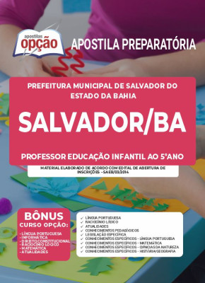 Apostila Prefeitura de Salvador - BA - Professor Educação Infantil ao 5º ano 