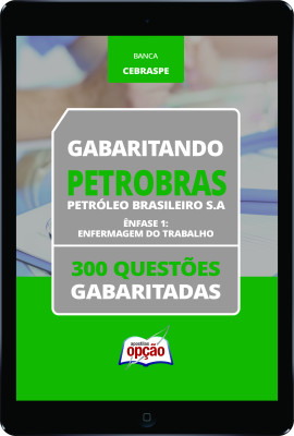 Caderno PETROBRAS - Enfermagem do Trabalho - 300 Questões Gabaritadas em PDF