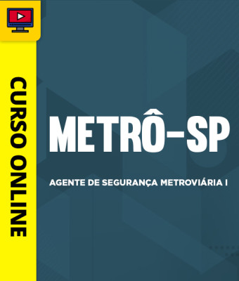 Curso Metrô - SP - Agente de Segurança Metroviária I
