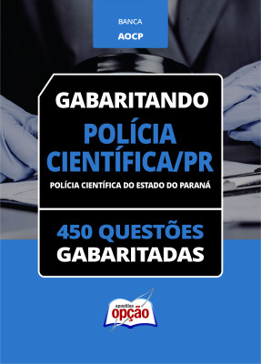 Caderno Polícia Científica - PR - 450 Questões Gabaritadas